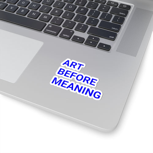 Kiss-Cut Sticker — "ART BEFORE MEANING" Blue Typography Decal